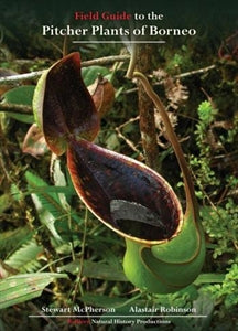 Field Guide to the Pitcher Plants of Borneo